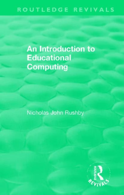 Book cover of: Introduction to Educational Computing. By: Nicholas John Rushby