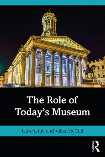 Book cover of: Role of Today's Museum. By: Clive Gray