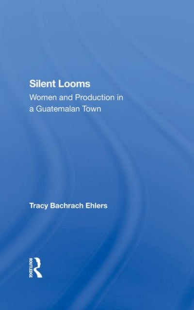 Book cover of: Silent Looms. By: Tracy Bachrach Ehlers