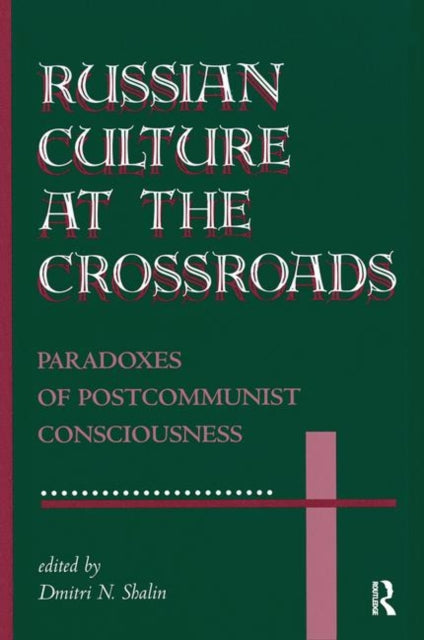 Book cover of: Russian Culture At The Crossroads. By: Dmitri N Shalin