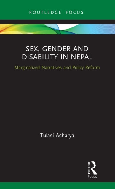 Book cover of: Sex, Gender and Disability in Nepal. By: Tulasi Acharya