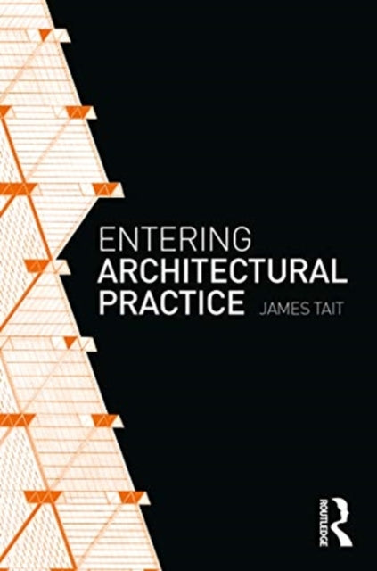 Book cover of: Entering Architectural Practice. By: James Tait