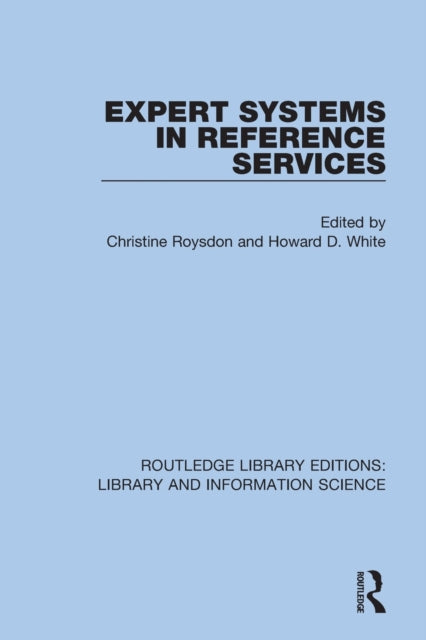 Book cover of: Expert Systems in Reference Services. By: Christine Roysdon