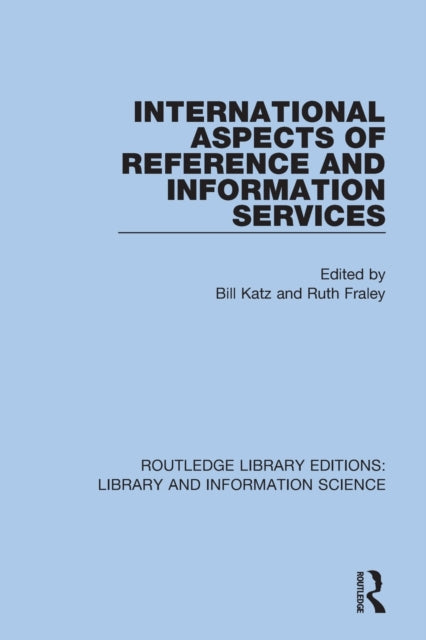 Book cover of: International Aspects of Reference and Information Services. By: William A. Katz