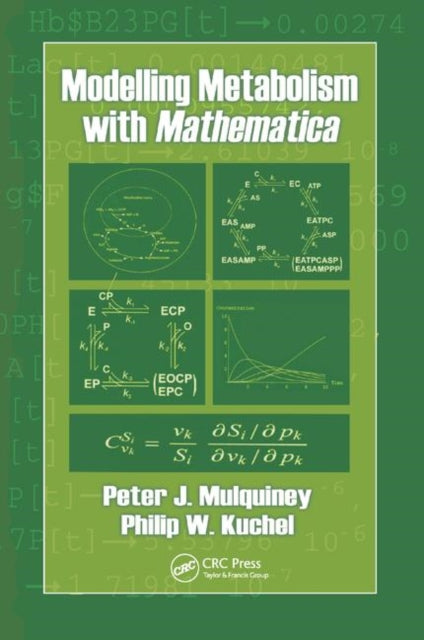 Book cover of: Modelling Metabolism with Mathematica. By: Peter J. Mulquiney