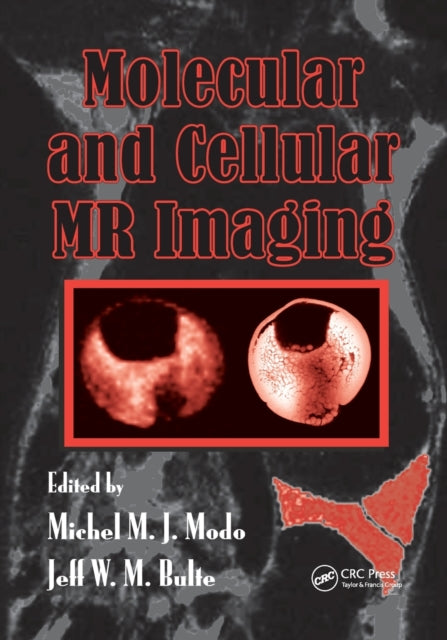 Book cover of: Molecular and Cellular MR Imaging. By: Michel M. J. Modo
