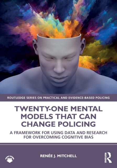 Book cover of: Twenty-one Mental Models That Can Change Policing. By: Renée J. Mitchell
