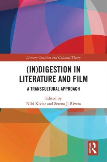 Book cover of: (In)digestion in Literature and Film. By: Niki Kiviat