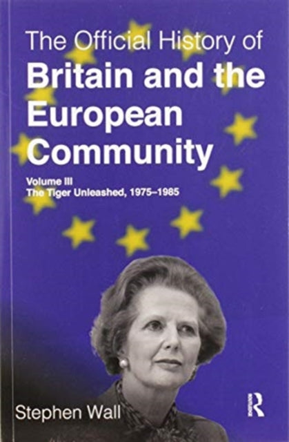 Book cover of: Official History of Britain and the European Community, Volume III