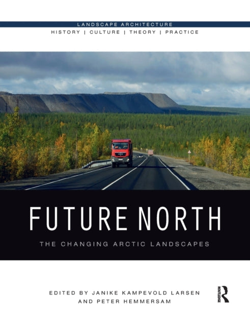 Book cover of: Future North. By: Janike Kampevold Larsen