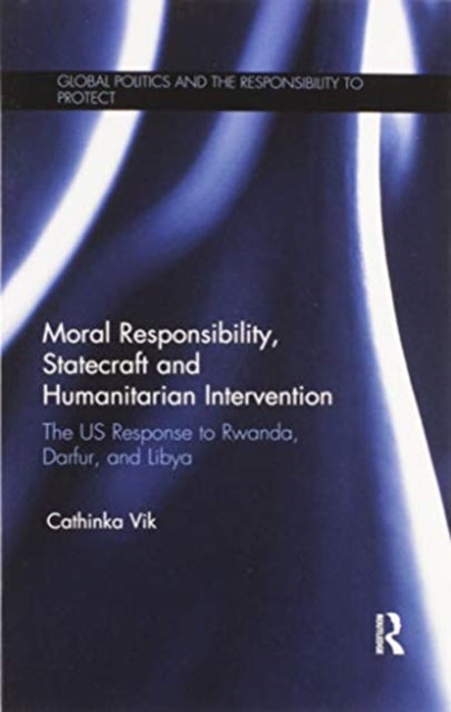 Book cover of: Moral Responsibility, Statecraft and Humanitarian Intervention. By: Cathinka Vik