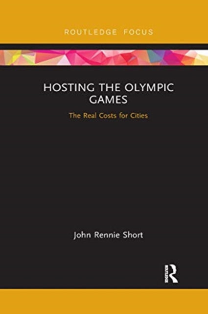 Book cover of: Hosting the Olympic Games. By: John R. Short
