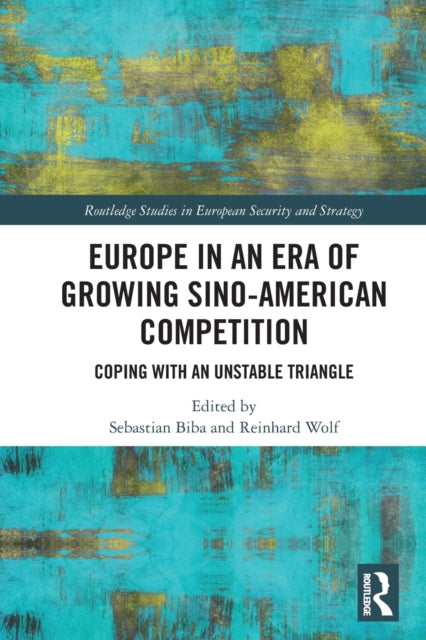 Book cover of: Europe in an Era of Growing Sino-American Competition. By: Sebastian Biba