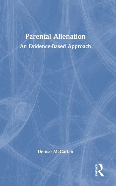 Book cover of: Parental Alienation. By: Denise McCartan