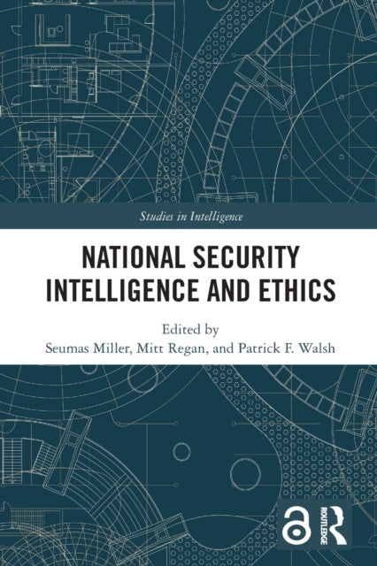 Book cover of: National Security Intelligence and Ethics. By: Seumas Miller