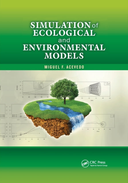Book cover of: Simulation of Ecological and Environmental Models. By: Miguel F. Acevedo