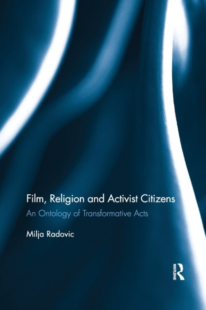 Book cover of: Film, Religion and Activist Citizens. By: Milja Radovic
