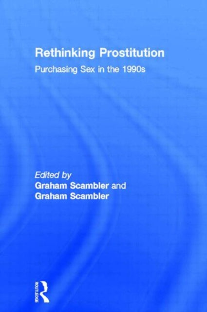 Book cover of: Rethinking Prostitution. By: G. Scambler