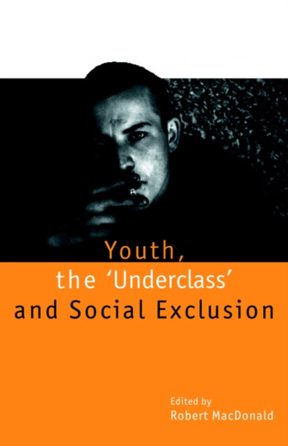 Book cover of: Youth, The `Underclass' and Social Exclusion