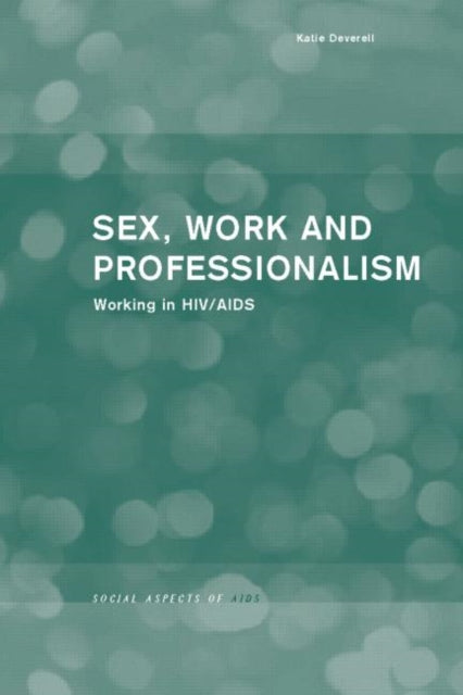 Book cover of: Sex, Work and Professionalism. By: Katie Deverell