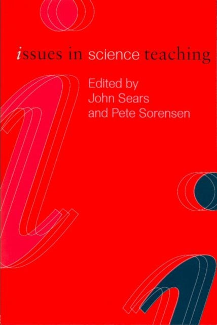 Book cover of: Issues in Science Teaching. By: John Sears