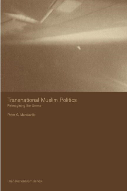 Book cover of: Transnational Muslim Politics. By: Pete Mandaville