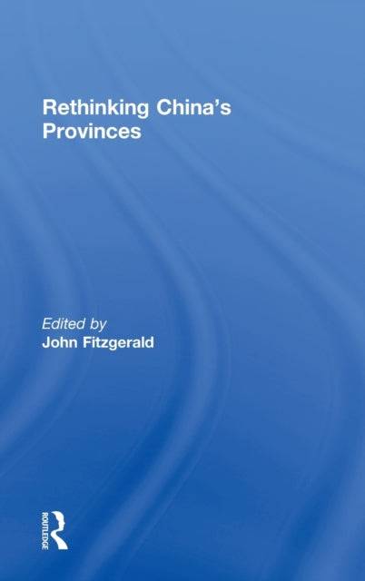 Book cover of: Rethinking China's Provinces. By: J. Fitzgerald