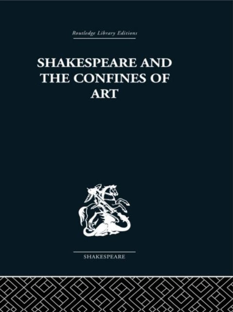 Book cover of: Shakespeare and the Confines of Art. By: Philip Edwards