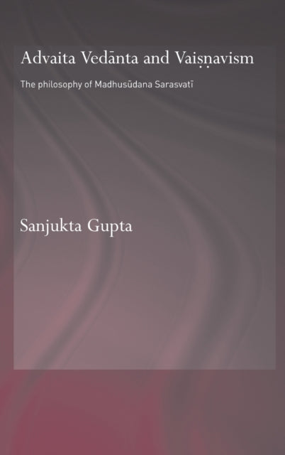Book cover of: Advaita Vedanta and Vaisnavism. By: Sanjukta Gupta
