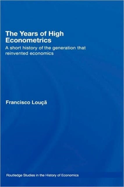 Book cover of: Years of High Econometrics. By: Francisco Louçã, F. Louca
