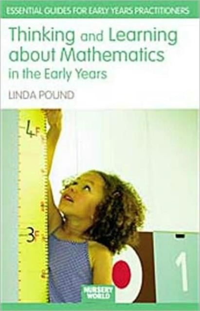 Book cover of: Thinking and Learning About Mathematics in the Early Years. By: Linda Pound