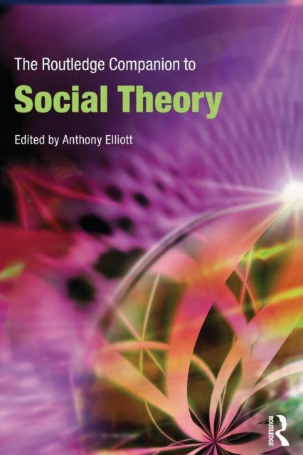 Book cover of: Routledge Companion to Social Theory. By: Anthony Elliott