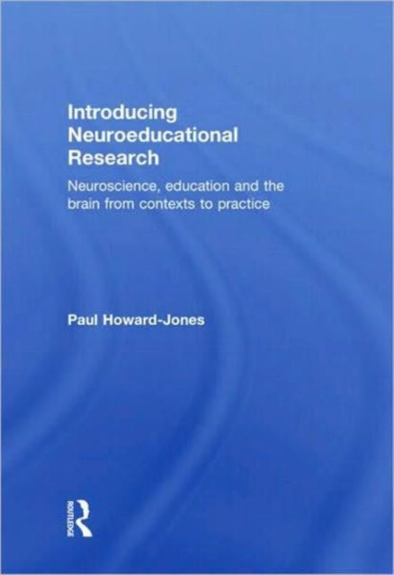 Book cover of: Introducing Neuroeducational Research. By: Paul Howard-Jones
