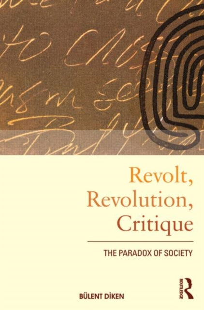 Book cover of: Revolt, Revolution, Critique. By: Bülent Diken