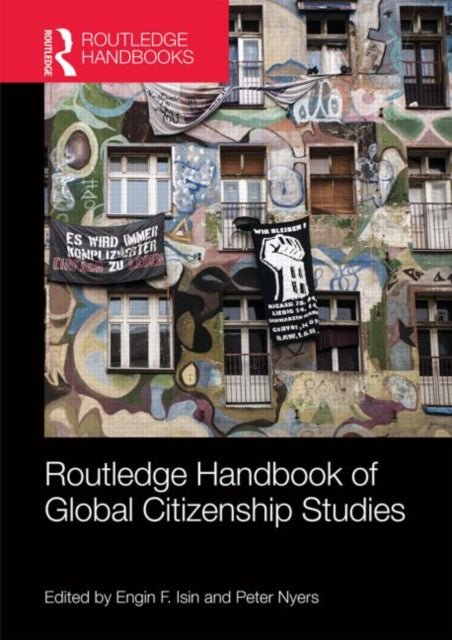 Book cover of: Routledge Handbook of Global Citizenship Studies. By: Engin F. Isin