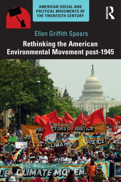 Book cover of: Rethinking the American Environmental Movement post-1945. By: Ellen Griffith Spears