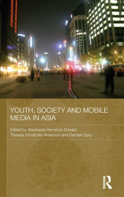 Book cover of: Youth, Society and Mobile Media in Asia