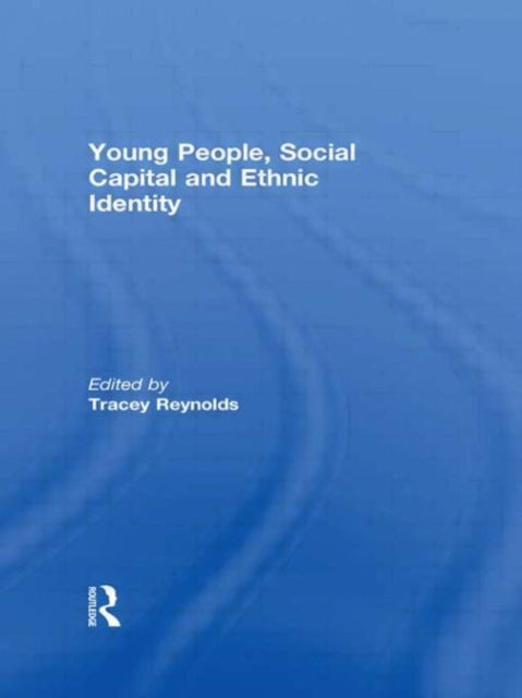 Book cover of: Young People, Social Capital and Ethnic Identity