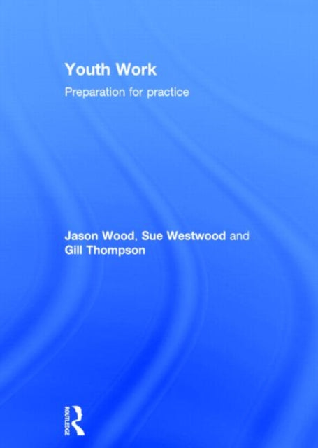 Book cover of: Youth Work. By: Jason Wood