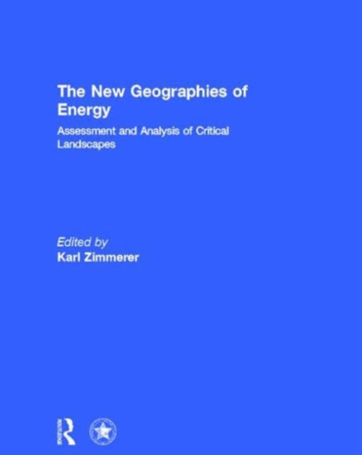 Book cover of: New Geographies of Energy. By: Karl S. Zimmerer