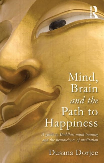 Book cover of: Mind, Brain and the Path to Happiness