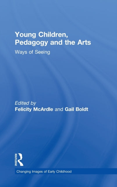 Book cover of: Young Children, Pedagogy and the Arts