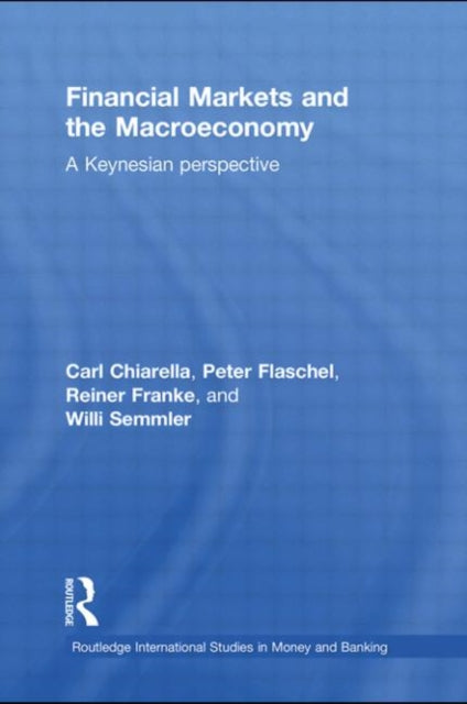 Book cover of: Financial Markets and the Macroeconomy. By: Carl Chiarella