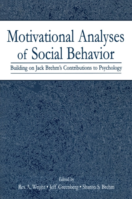 Book cover of: Motivational Analyses of Social Behavior. By: Rex A. Wright