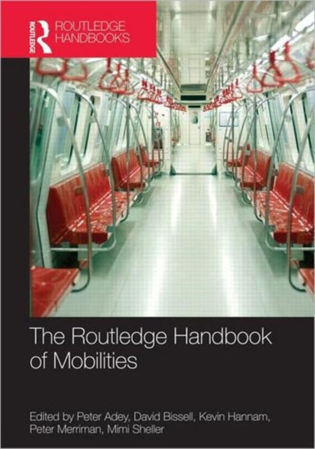 Book cover of: Routledge Handbook of Mobilities. By: Peter Adey