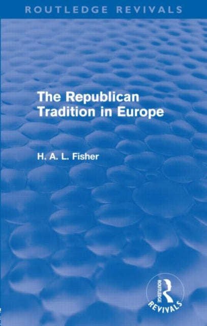 Book cover of: Republican Tradition in Europe. By: H. A. L. Fisher