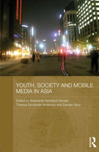 Book cover of: Youth, Society and Mobile Media in Asia