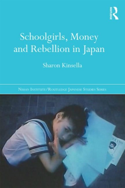 Book cover of: Schoolgirls, Money and Rebellion in Japan