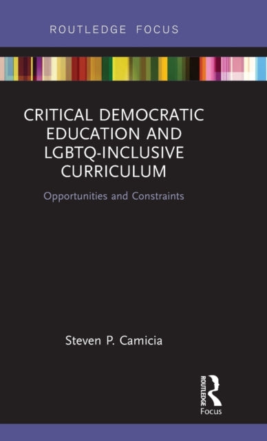 Book cover of: Critical Democratic Education and LGBTQ-Inclusive Curriculum. By: Steven Camicia