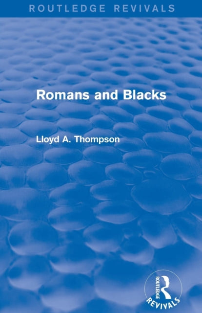 Book cover of: Romans and Blacks (Routledge Revivals). By: Lloyd A. Thompson